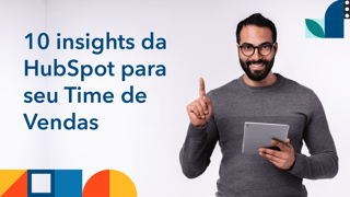 10 insights da HubSpot para seu Time de Vendas